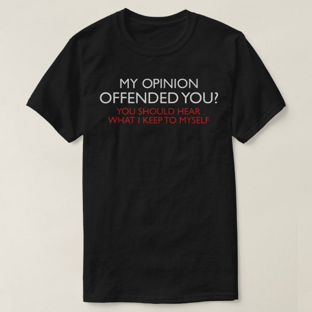 T-shirt Mon Opinion Vous A Offert Drôle Le Tee Sarcastique (Design devant)