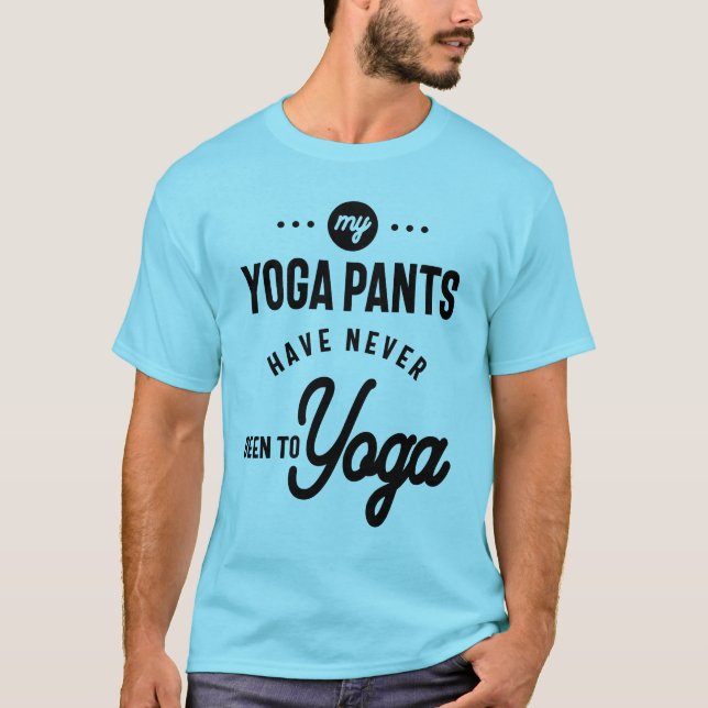 T-shirt Mon Pantalon De Yoga N'A Jamais Été Au Yoga (Devant)