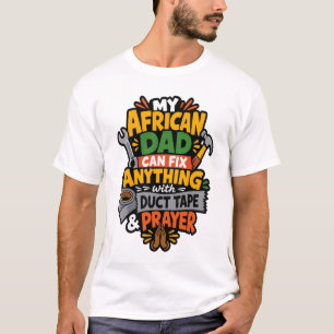 T-shirt Mon papa africain peut réparer n'importe quoi Drôl