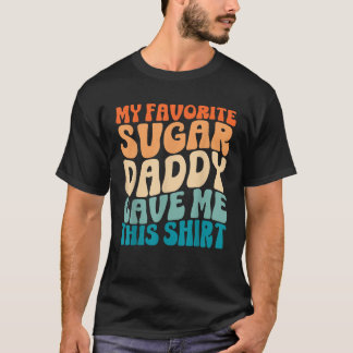 T-shirt Mon papa de sucre préféré m'a donné ce gro esthéti