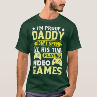 T-shirt Mon papa n'a pas passé tout son temps à jouer vi