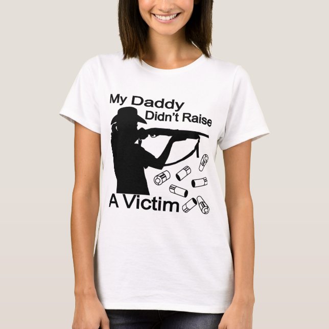 T-shirt Mon papa n'a pas soulevé un fusil de chasse de (Devant)
