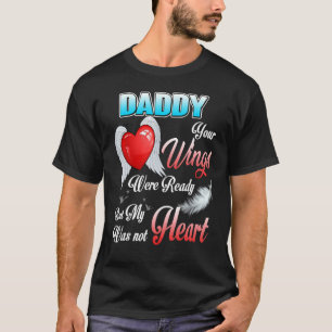 T-shirt Mon Papa, Tes Ailes Étaient Prêtes Mais Mon Coeur 