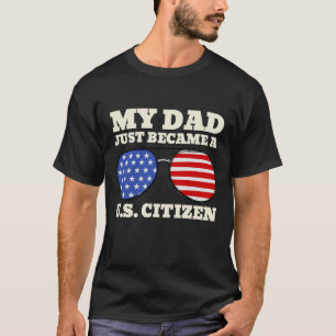 T-shirt Mon papa vient de devenir citoyen américain Fier a