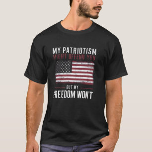 T-shirt Mon patriotisme pourrait vous offenser que la libe