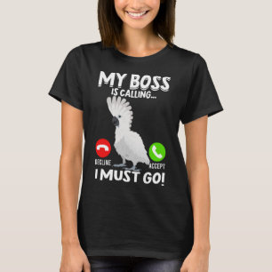T-shirt Mon Patron Appelle Le Cockatoo Parrot Oiseau Parap