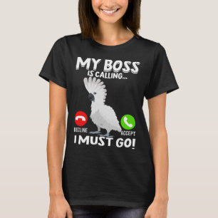 T-shirt Mon Patron Appelle Le Cockatoo Parrot Oiseau Parap