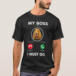 T-shirt Mon Patron Dit Que Je Dois Aller Cocker Spaniel Do