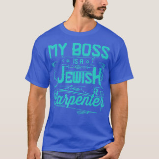 T-shirt Mon Patron Est Un Charpentier Juif