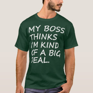 T-shirt Mon patron pense que je suis une chemise drôle