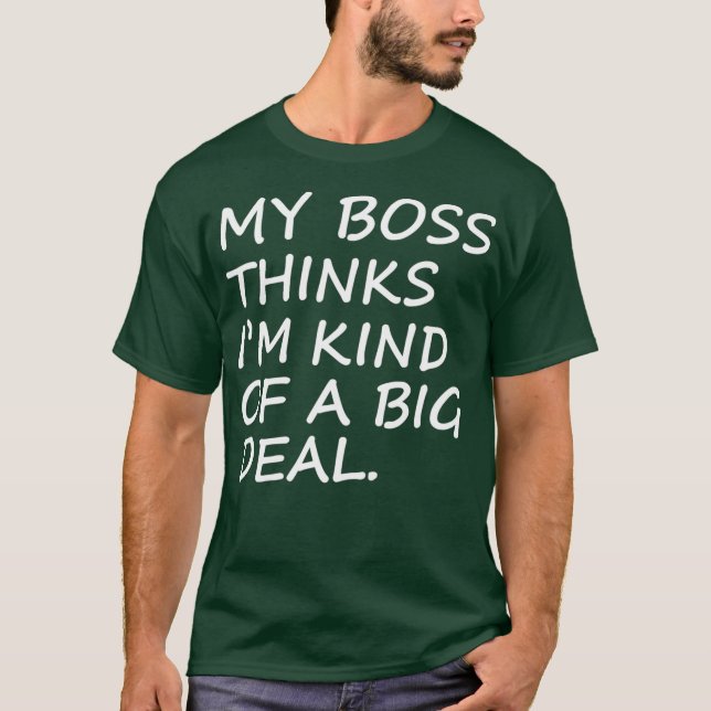 T-shirt Mon patron pense que je suis une chemise drôle (Devant)