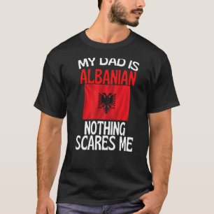 T-shirt Mon Père Est Albanais Rien Ne Me Fait Peur Drôle P