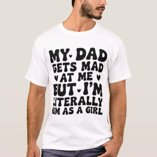 T-shirt Mon Père Est Fâché Contre Moi Mais Je Suis Littéra