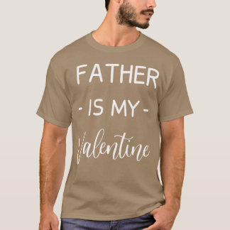 T-shirt Mon Père Est Mon Père Saint Valentin Père Amour Dr