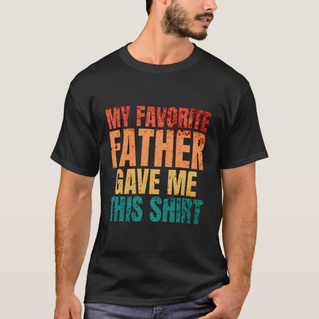 T-shirt Mon Père Favori M'A Donné Ce Tee Drôle Puns (Devant)
