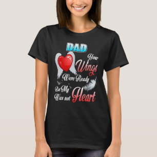 T-shirt Mon Père Tes Ailes Étaient Prêts Mais Mon Coeur N'