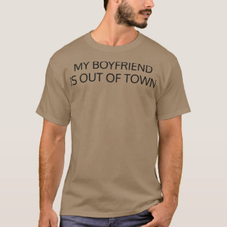T-shirt mon petit ami est hors de la ville
