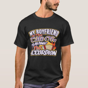 T-shirt Mon Petit Ami Est Le Mignon Qui Joue À L'Accordion