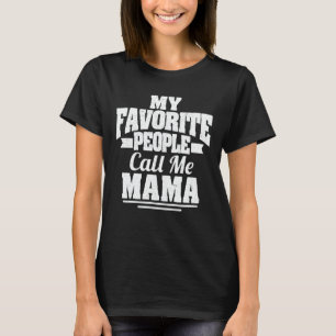 T-shirt Mon peuple favori m'appelle la Fête des Mères de