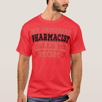 T-shirt Mon Pharmacien Favori M'Appelle Maman Funny Pharma
