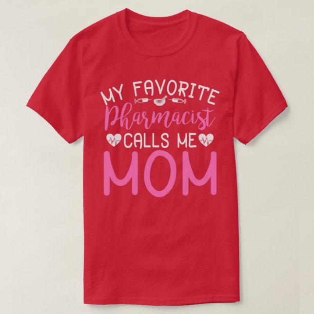 T-shirt Mon pharmacien préféré m'appelle Maman 5 (Design devant)