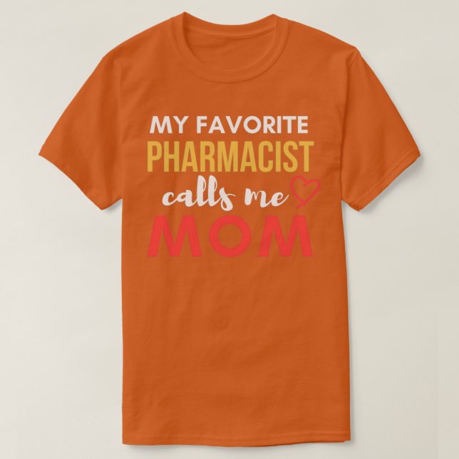 T-shirt Mon pharmacien préféré m'appelle Maman Pharmacienn (Design devant)