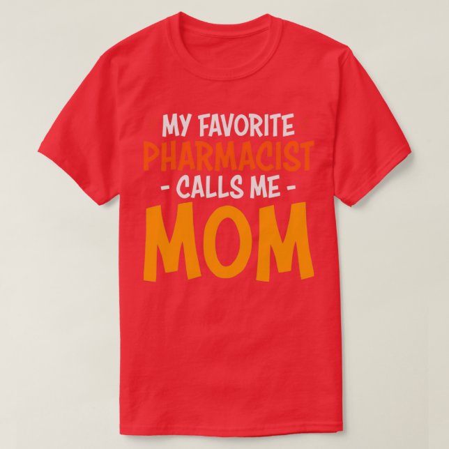 T-SHIRT MON PHARMACIEN PRÉFÉRÉ M'APPELLE MOM 2 (Design devant)