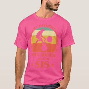 T-shirt Mon Pilote Bmx Préféré M'Appelle Soeur Bmx Sis