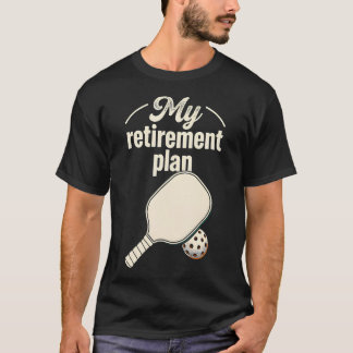 T-shirt Mon Plan De Retraite Pickleball Drôle Pickle Ball