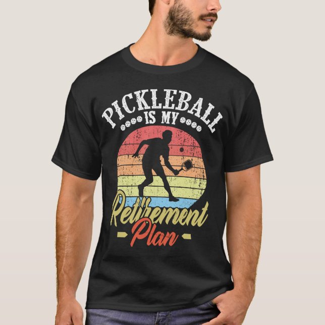 T-shirt Mon plan de retraite Pickleball Funny Pickleball (Devant)