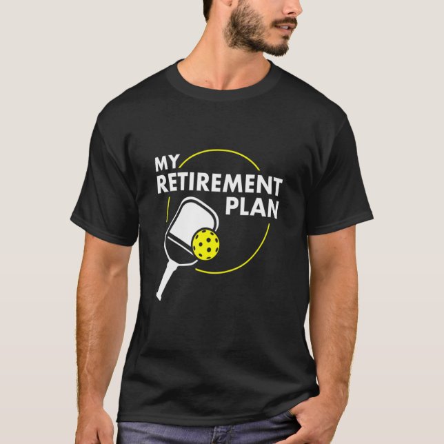 T-shirt Mon plan de retraite Pickleball Slogan (Devant)
