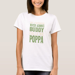 T-shirt Mon pote préféré Aérobics Poppa Aquarobics