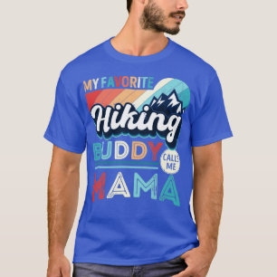T-shirt Mon pote préféré me dit Mama Hiker Maman H