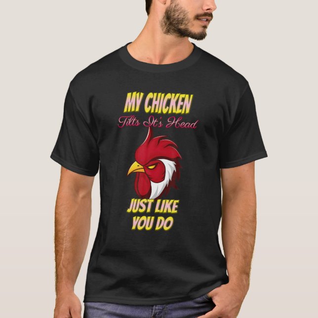 T-shirt Mon poulet, c'est la tête comme toi, blague sarcas (Devant)