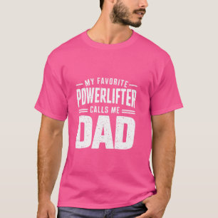 T-shirt Mon Powerlifter Favori M'Appelle Papa Pères Gym D
