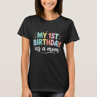 T-shirt Mon premier anniversaire en tant que maman Amusant