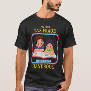 T-shirt Mon Premier Manuel De Fraude Fiscale La Taxe Est L
