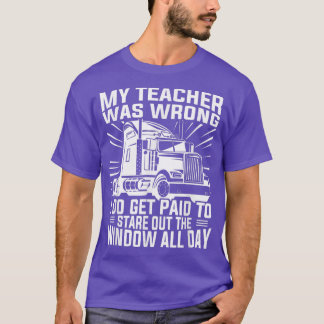 T-shirt Mon professeur avait tort - Conducteur de camion d