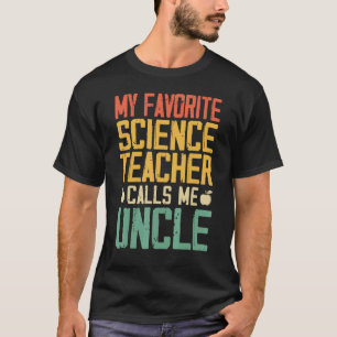 T-shirt Mon professeur de sciences favori m'appelle oncle