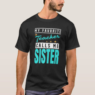 T-shirt Mon Professeur Préféré M'Appelle Soeur Professeur 