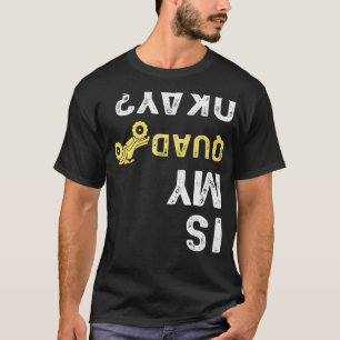 T-shirt Mon Quad Est-Il Bon - Quad Biker ATV 4 Wheeler