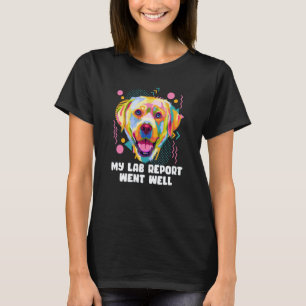 T-shirt Mon rapport de labo s'est bien passé Humour Labrad