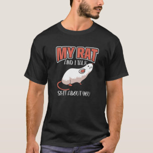 T-shirt Mon Rat Et Moi Parlons De Vous Rodent Gerbils Dome