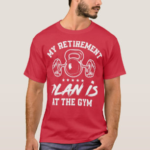 T-shirt Mon Régime De Retraite Est À La Gym Conducteur Per