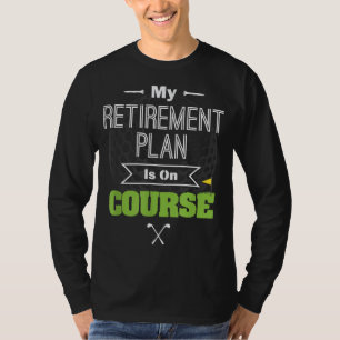 T-shirt Mon Régime De Retraite Est Sur Le Parcours Drôle D