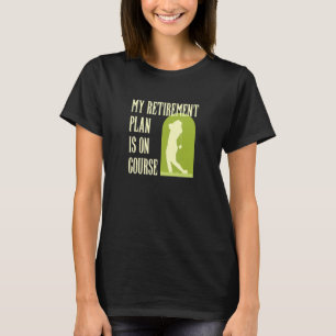 T-shirt Mon Régime De Retraite Est Sur Le Parcours Funny G