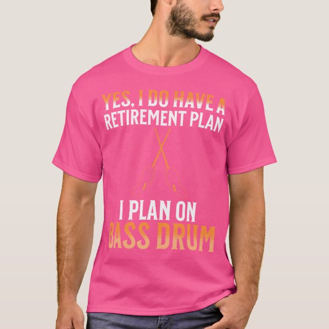 T-shirt Mon Régime De Retraite Est Un Tambour Basse (Devant)
