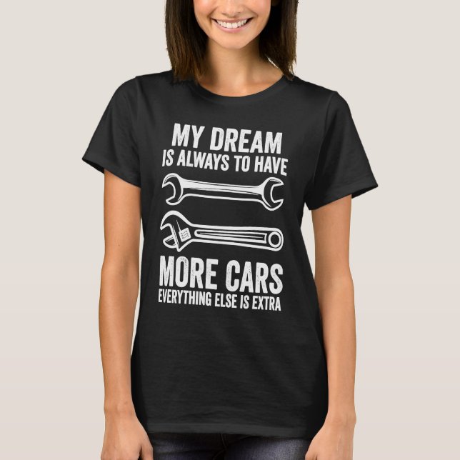 T-shirt mon rêve est toujours d'avoir plus de mécanicien a (Devant)