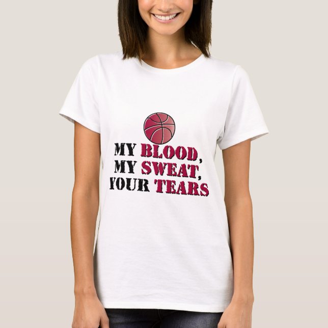 T-shirt Mon sang, ma sueur, vos larmes - basket-ball (Devant)
