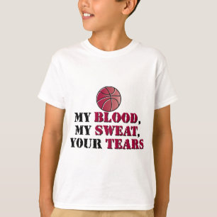 T-shirt Mon sang, ma sueur, vos larmes - basket-ball